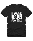 Born to play football